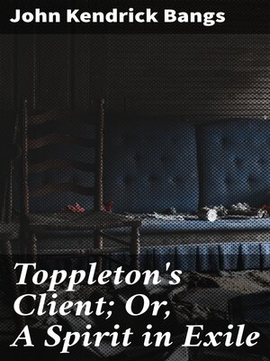 cover image of Toppleton's Client; Or, a Spirit in Exile